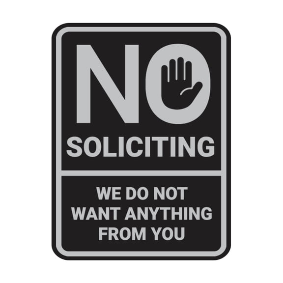 Portrait Round No Soliciting We Do Not Want Anything From You Sign (Black / Silver) - Medium