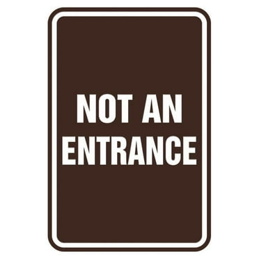 Portrait Round Not An Entrance Sign (Dark Brown) - Small 4" x 6"