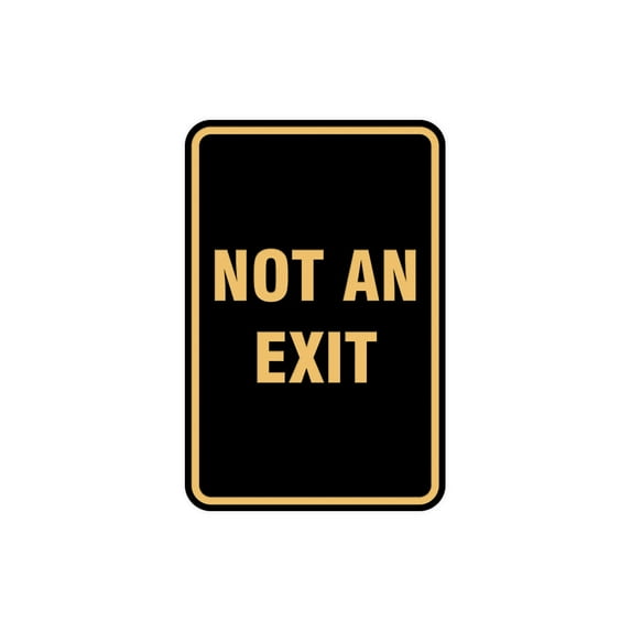 Portrait Round Not An Exit Sign (Black Gold) - Medium 5" x 7"