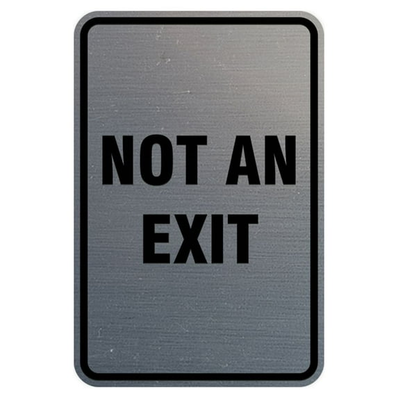 Portrait Round Not An Exit Sign (Brushed Silver) - Small 4" x 6"