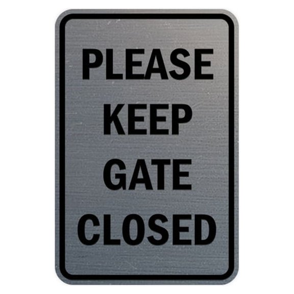 Portrait Round Please Keep Gate Closed Sign (Brushed Silver) - Small 4" x 6"