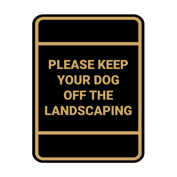 Portrait Round Please Keep Your Dog Off The Landscaping Sign (Black Gold) - Medium