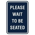 thumbnail image 1 of Portrait Round Please Wait To Be Seated Sign (Navy Blue / White) - Large 6" x 8", 1 of 3
