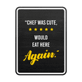 thumbnail image 1 of Portrait Round Plus "Chef Was Cute, Would Eat Here Again." Wall or Door Sign | Funny Home Decor - Large, 1 of 9