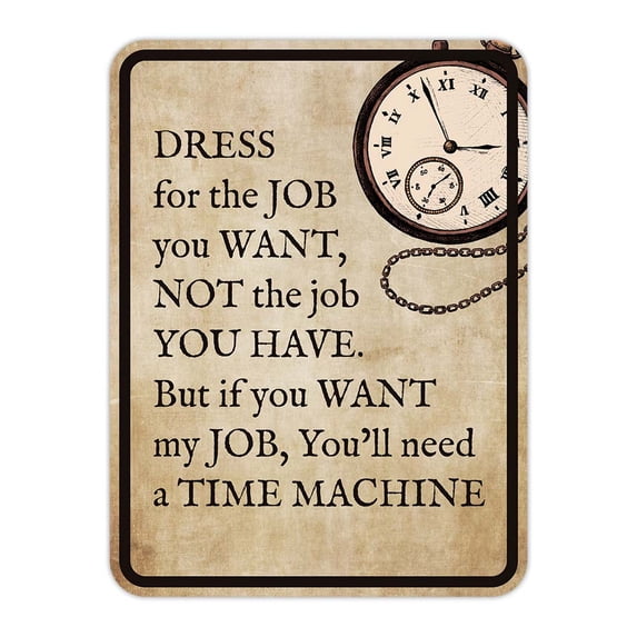 Portrait Round Plus Dress For The Job You Want, Not The Job You Have – But If You Want My Job, You'll Need a Time Machine Wall or Door Sign - Small