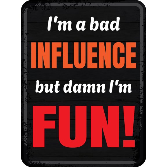 Portrait Round Plus I'm A Bad Influence But Damn I'm FUN! Wall or Door Sign | Farmstyle Vintage Home Decor -Small