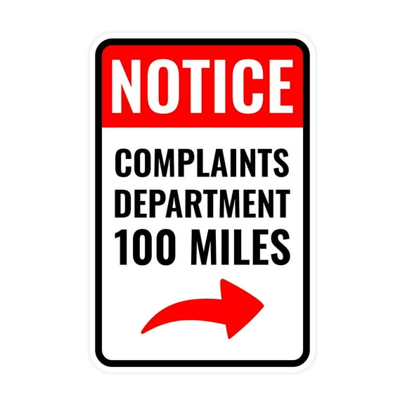 Portrait Round Plus Notice Complaints Department 100 Miles Wall or Door Sign | Easy Installation | Funny Novelty Imitation Warning Signs - Large