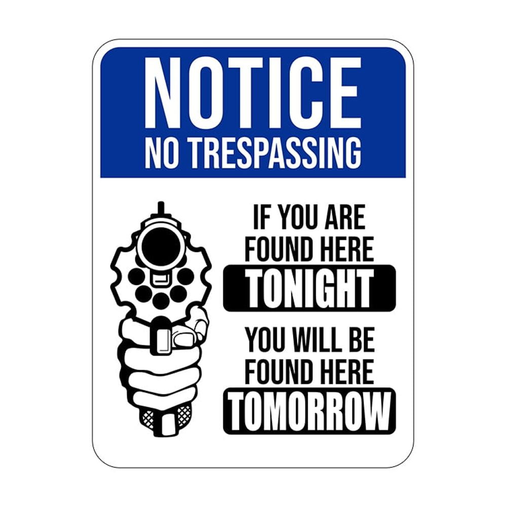 Portrait Round Plus Notice No Trespassing If You Are Found Here Tonight You Will Be Found Here Tomorrow Wall or Door Sign Funny Safety Signage Small Walmart Business Supplies