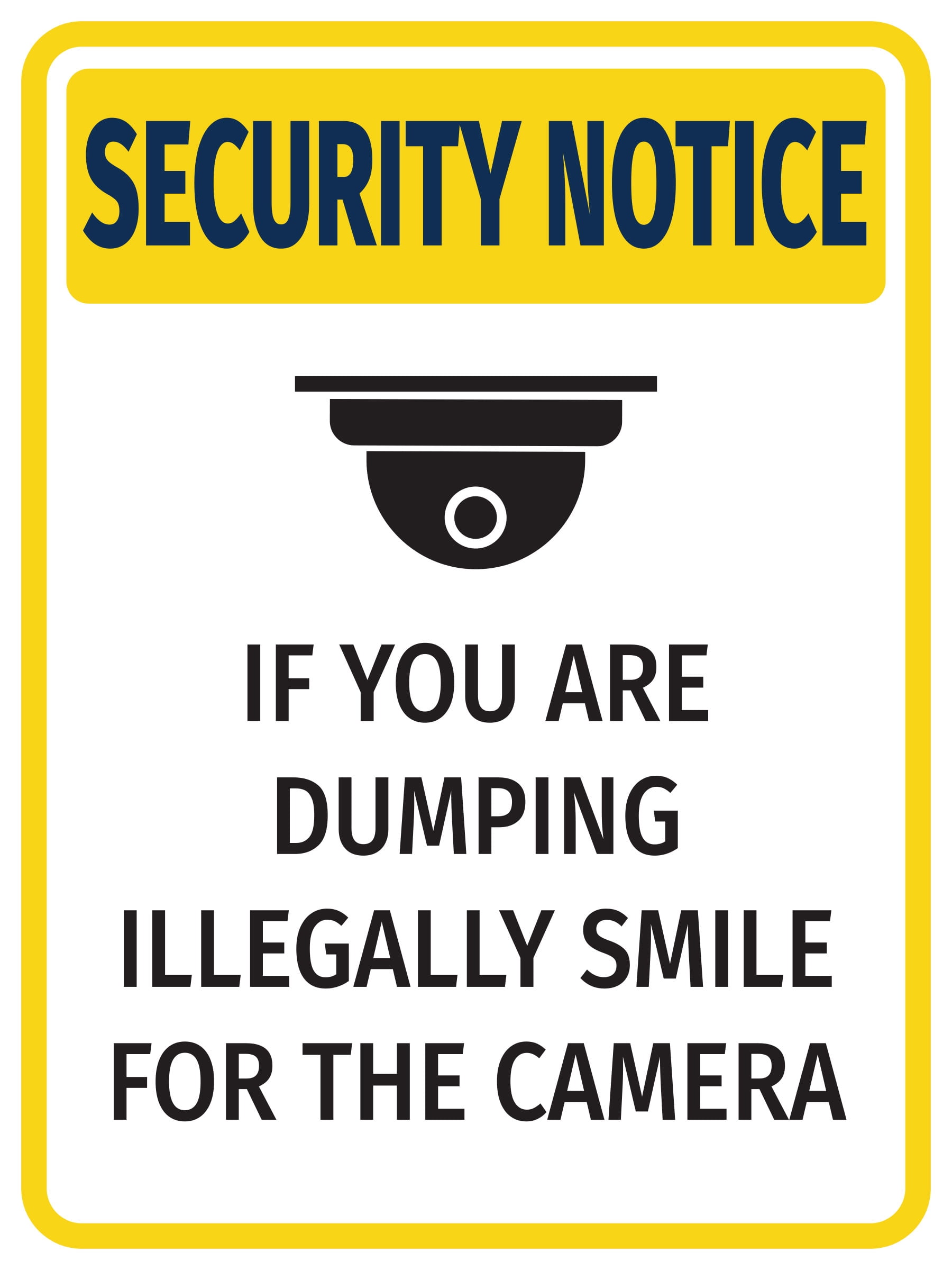 Portrait Round Plus Security Notice If You Are Dumping Illegally Smile ...