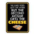 thumbnail image 1 of Portrait Round Plus The Early Bird Might Get The Worm, But The Second Mouse Gets The Cheese Wall or Door Sign -Small, 1 of 6