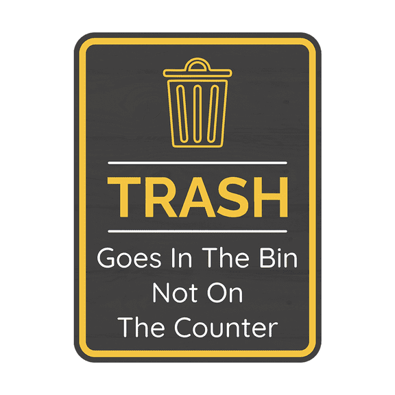 Portrait Round Plus Trash Goes In the Bin Not On the Counter Wall or Door Sign | Office Rules Sign for Waiting Area & Group Sessions - Small
