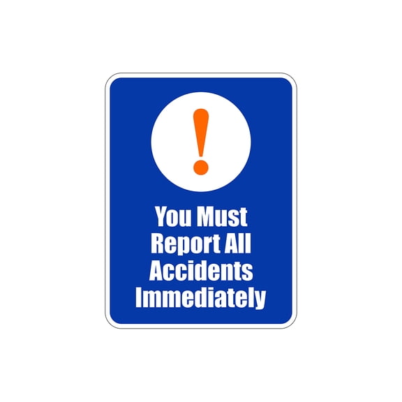 Portrait Round Plus You Must Report All Accidents Immediately Door or Wall Sign - Small