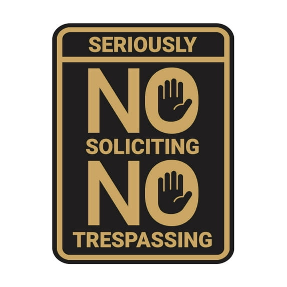 Portrait Round Seriously No Soliciting No Trespassing Sign (Black Gold) - Medium