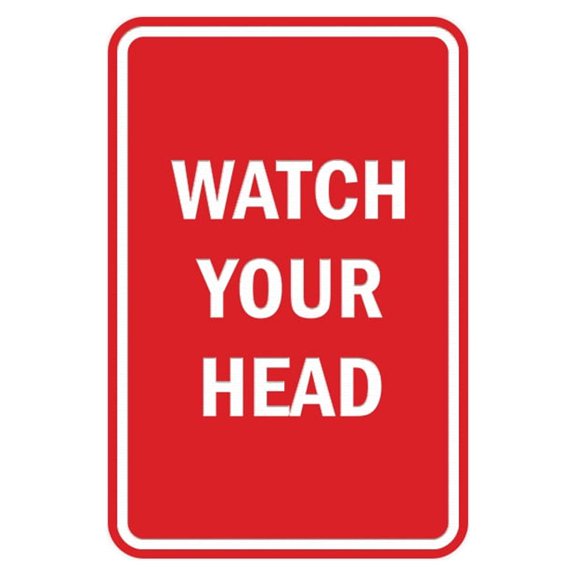 Portrait Round Watch Your Head Sign (Red) - Medium 5" x 7"