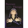 thumbnail image 1 of Portrait Therapy: Resolving Self-Identity Disruption in Clients with Life-Threatening and Chronic Illnesses, (Paperback), 1 of 1