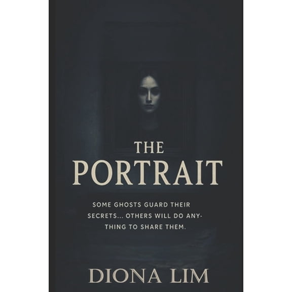 Portrait in the Attic: Some ghosts guard their secrets... Others will do anything to share them, (Paperback)