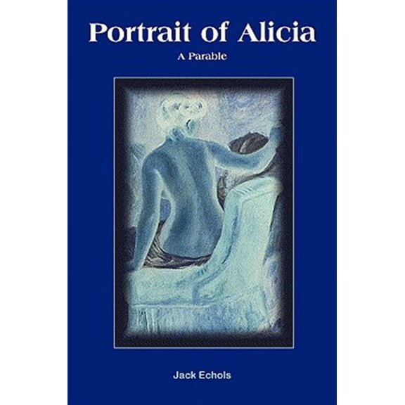 Portrait of Alicia : A Parable