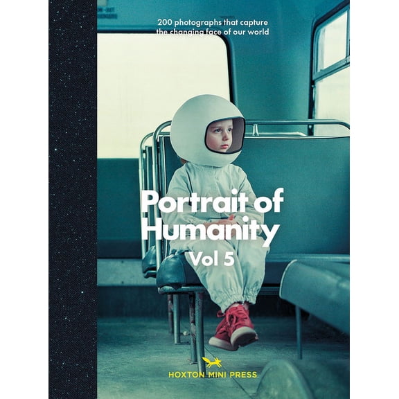 Pre-Owned Portrait of Humanity Vol 5 : 200 photographs that capture the changing face of our world (Hardcover)