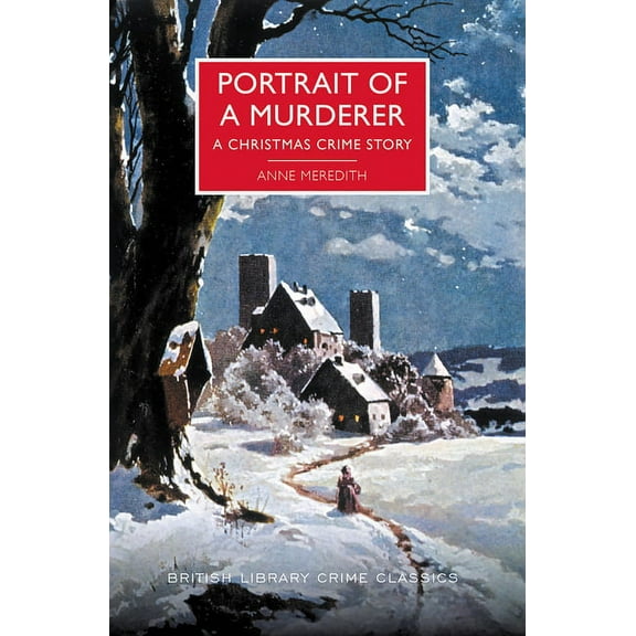 British Library Crime Classics Portrait of a Murderer: A Christmas Crime Story, (Paperback)