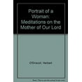 thumbnail image 1 of Pre-Owned Portrait of a Woman: Meditations on the Mother of Our Lord (Paperback) 091903070X 9780919030701, 1 of 1