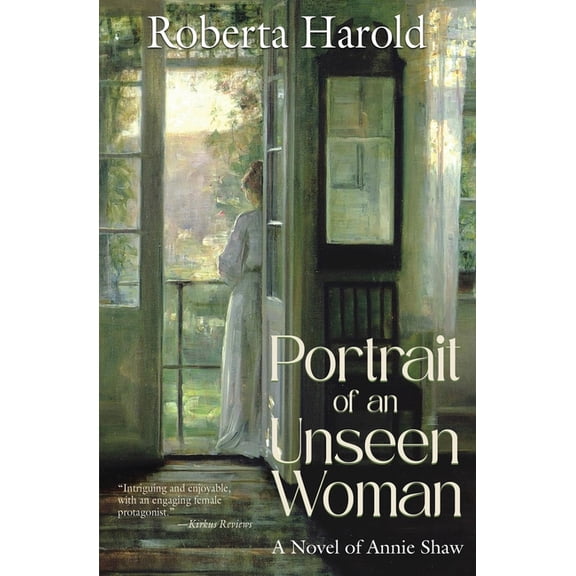 Portrait of an Unseen Woman: A Novel of Annie Shaw, (Paperback)