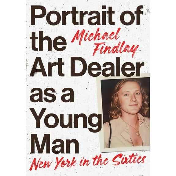 Portrait of the Art Dealer as a Young Man : New York in the Sixties (Hardcover)