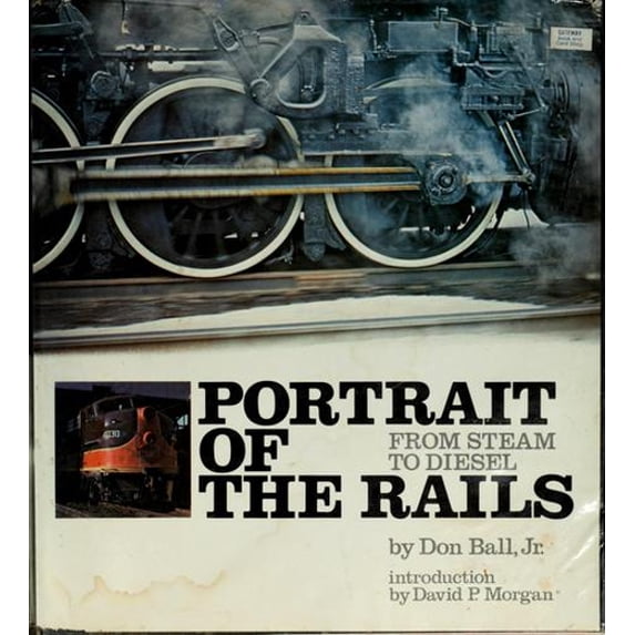 Pre-Owned Portrait of the rails;: From steam to diesel, (Hardcover) 0821204483 9780821204481