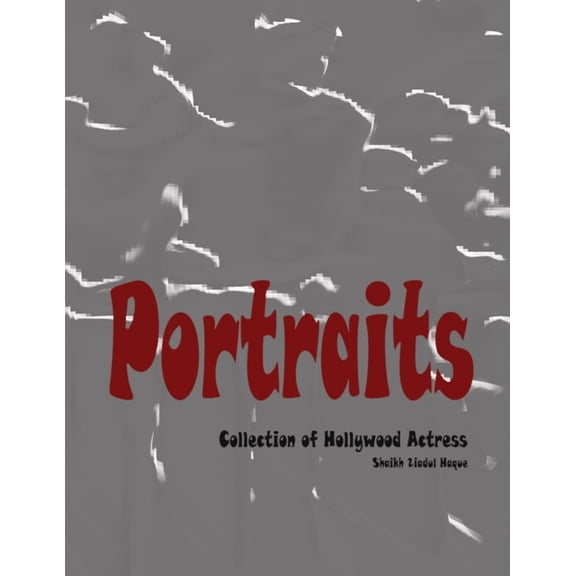 Portraits: Portraits : Collection of Hollywood Actress (Series #1) (Paperback)