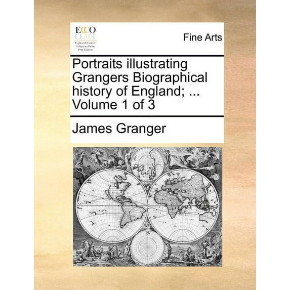 Portraits illustrating Grangers Biographical history of England; ... Volume 1 of 3 (Paperback)