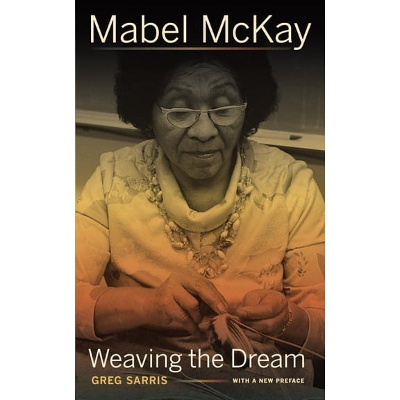 Mabel McKay : Weaving the Dream (Edition 1) (Paperback)