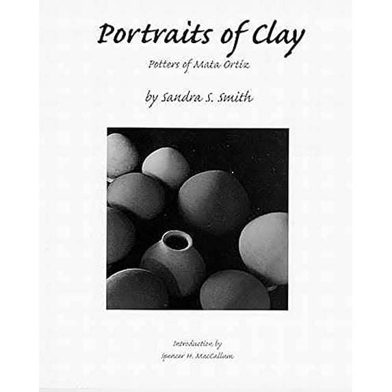 Pre-Owned Portraits of Clay: Potters of Mata Ortiz Paperback