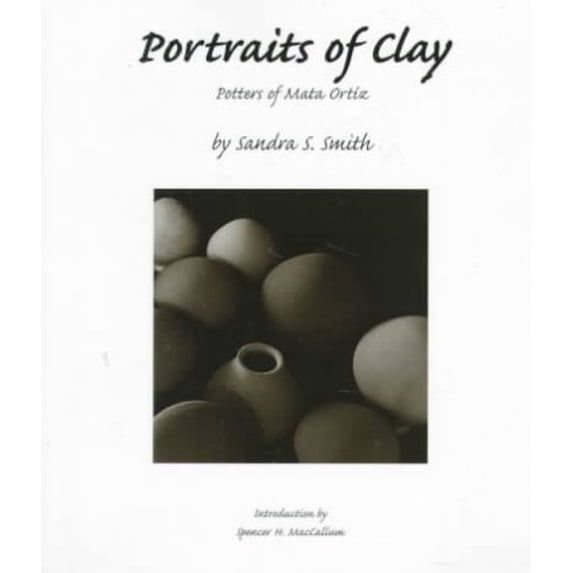 Pre-Owned Portraits of Clay: Potters of Mata Ortíz (Paperback) 0816518912 9780816518913