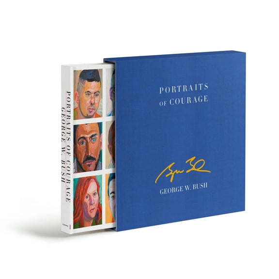 Portraits of Courage : A Commander in Chief's Tribute to America's Warriors