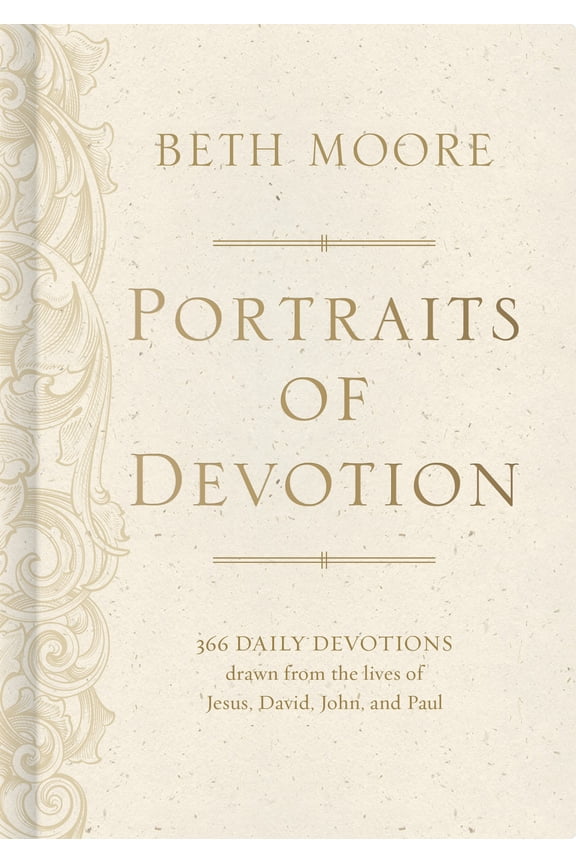 Portraits of Devotion : 366 Daily Devotions Drawn From the Lives of Jesus, David, John, and Paul (Hardcover)