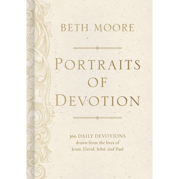 Portraits of Devotion : 366 Daily Devotions Drawn From the Lives of Jesus, David, John, and Paul (Hardcover)
