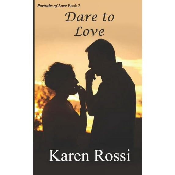 Portraits of Love: Dare to Love (Paperback)