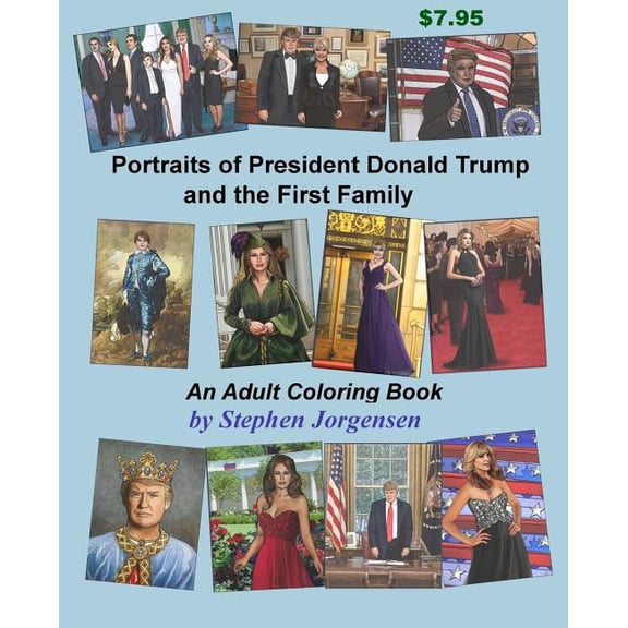 Portraits of President Donald Trump and the First Family, an Adult Coloring Book (Paperback)