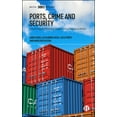 thumbnail image 1 of Ports, Crime and Security: Governing and Policing Seaports in a Changing World, (Hardcover), 1 of 1