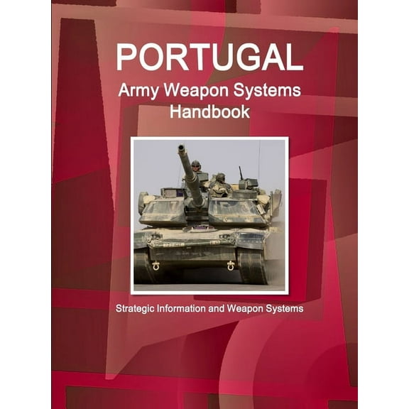 Portugal Army Weapon Systems Handbook - Strategic Information and Weapon Systems (Paperback)