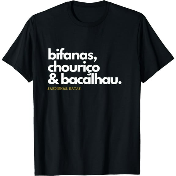 Portugal Food Shirt, Bifanas, Chourico, Bacalhau, Portuguese T-Shirt mens t shirt，black，women，funny，misfits，men，journey，t-shirt