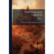 Portugal and Gallicia With a Review of the Social and Political State of the Basque Provinces And a Few Remarks On Recent Events in Spain; Volume 2 Paperback