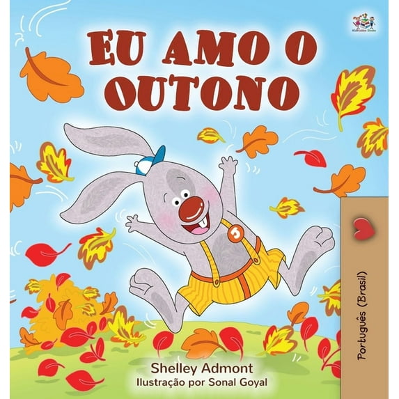 Portuguese Bedtime Collection I Love Autumn (Brazilian Portuguese children's books): Portuguese edition - Brazil, (Hardcover)