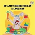 thumbnail image 1 of Portuguese Bedtime Collection: I Love to Eat Fruits and Vegetables: Portuguese Language Children's Book (Paperback), 1 of 1