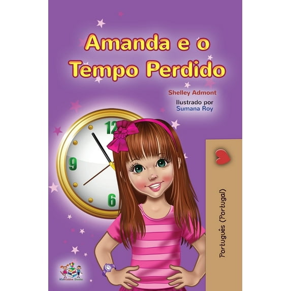 Portuguese Bedtime Collection - Portugal Amanda and the Lost Time (Portuguese Book for Kids- Portugal): European Portuguese, (Paperback)
