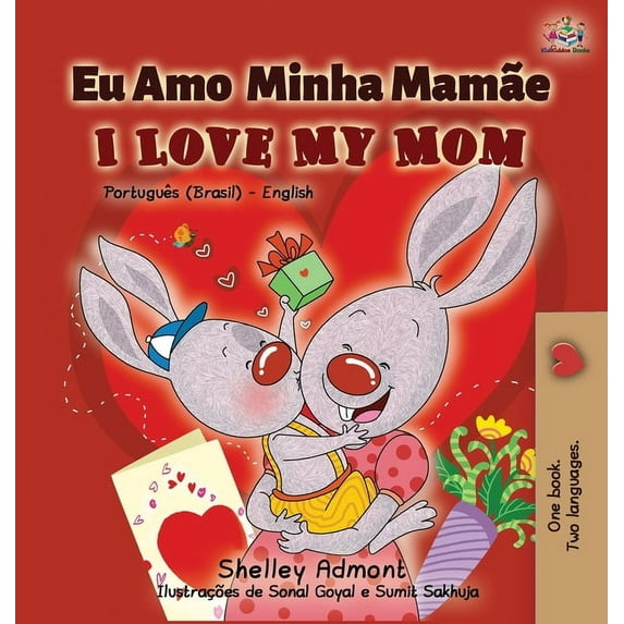 Portuguese English Bilingual Collection I Love My Mom (Portuguese English Bilingual Book for Kids- Brazil): Brazilian Portuguese, (Hardcover)