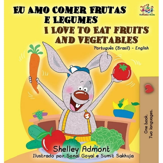 Portuguese English Bilingual Collection I Love to Eat Fruits and Vegetables (Portuguese English Bilingual Book): Brazilian Portuguese - English, (Hardcover)