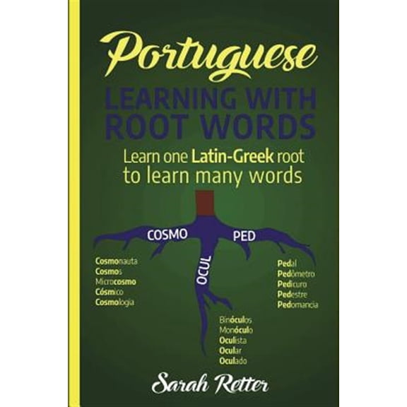 Pre-Owned Portuguese for English Speakers: Portuguese: Learning With Root Words.: Learn one Latin-Greek root to learn many words. Boost your Portuguese vocabulary with Latin and Greek Roots! (Paperback)