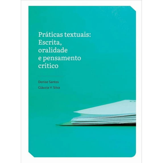 Portuguese Language Textbook Práticas Textuais: Escrita, Oralidade E Pensamento CrÃtico, (Paperback)