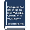 thumbnail image 1 of Pre-Owned Portuguese Society in the Tropics: Municipal Councils of Goa, Macao, Bahia and Luanda, 1510-1800 9780299037000 Used, 1 of 1