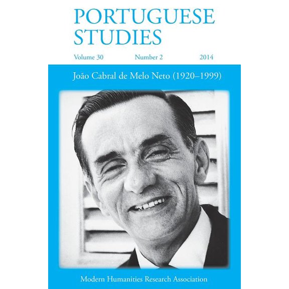 Portuguese Studies 30: 2 2014: Jo?o Cabral de Melo Neto (1920-1999)